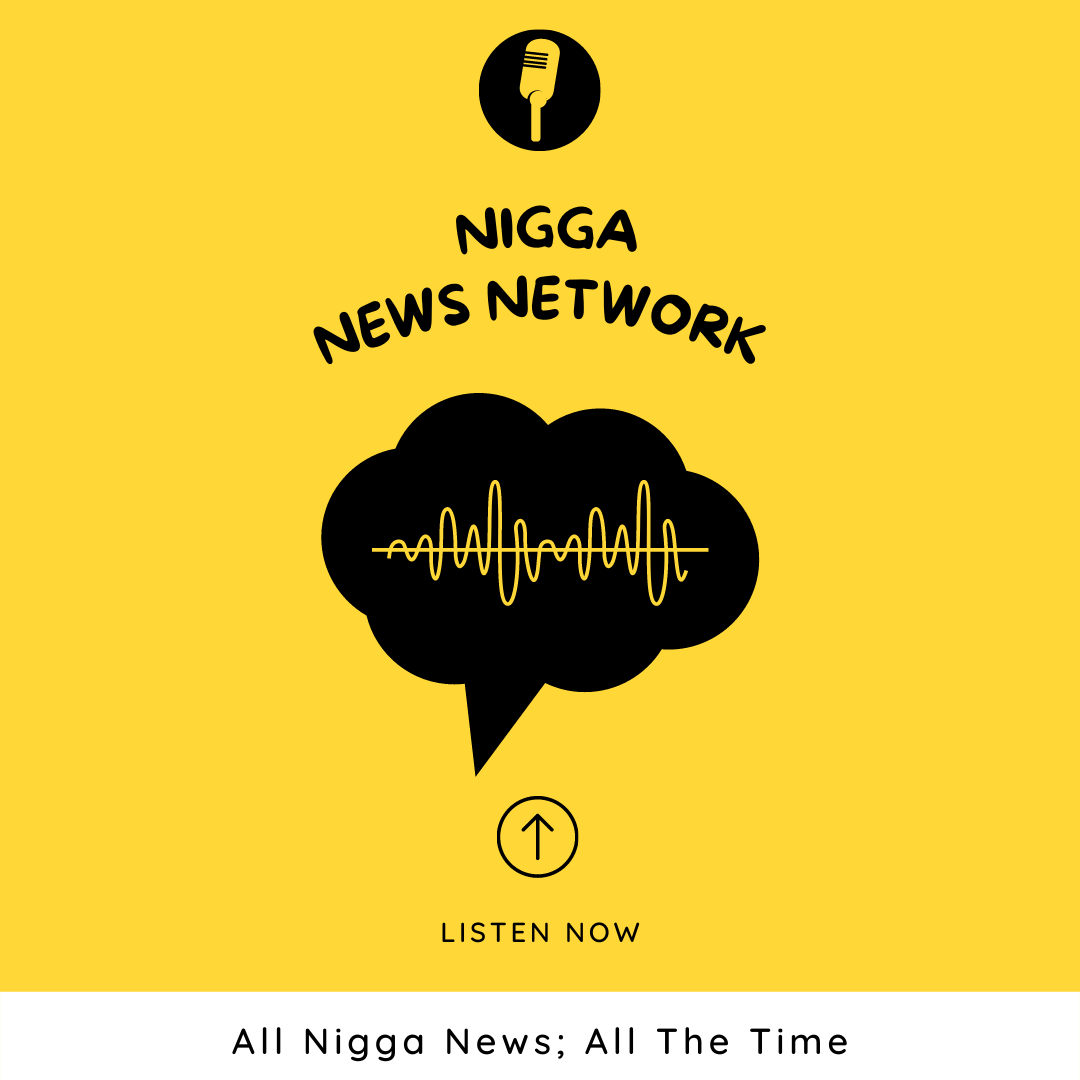 Nigga News Network